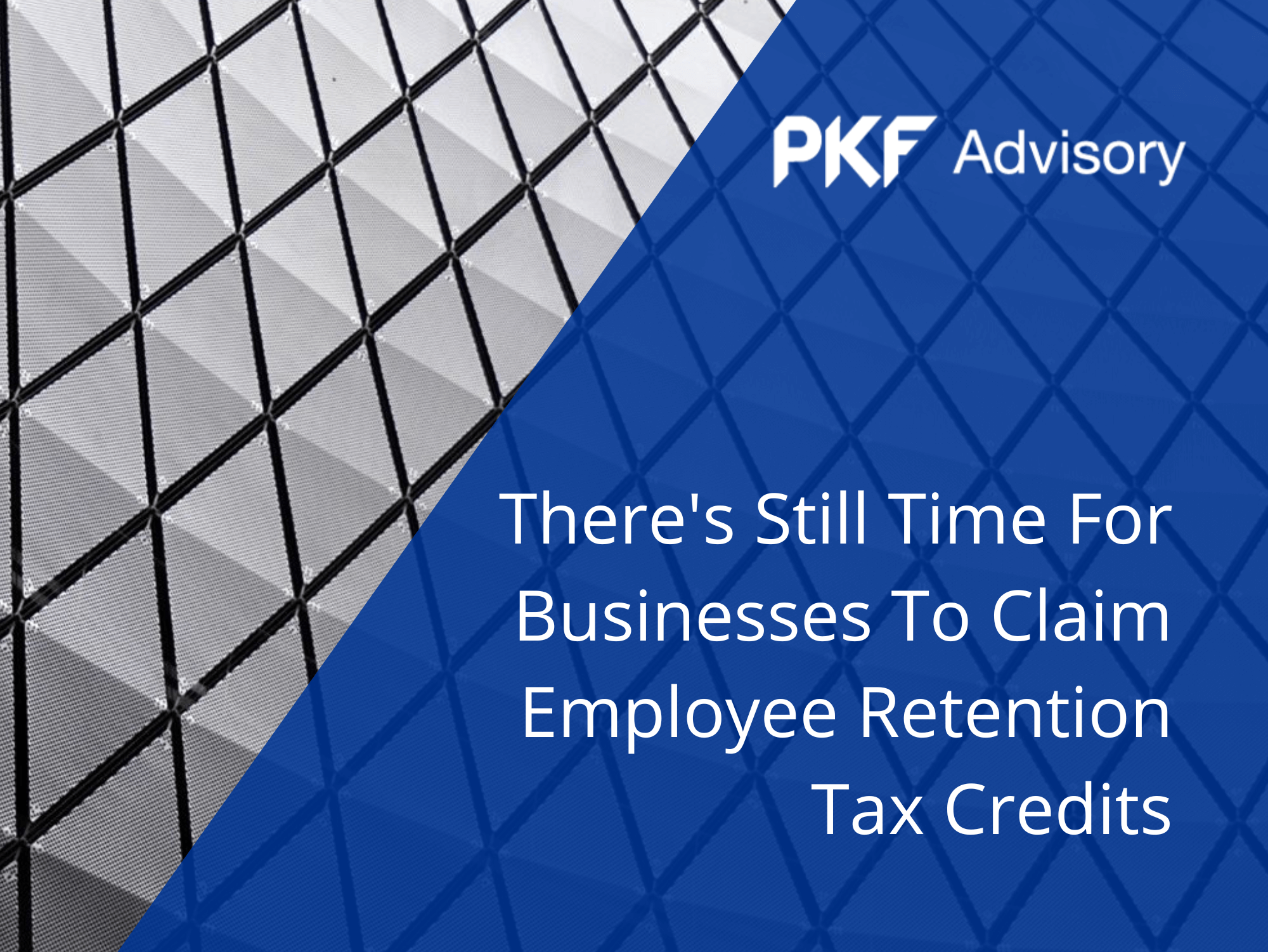 There's Still Time For Businesses To Claim Employee Retention Tax Credits