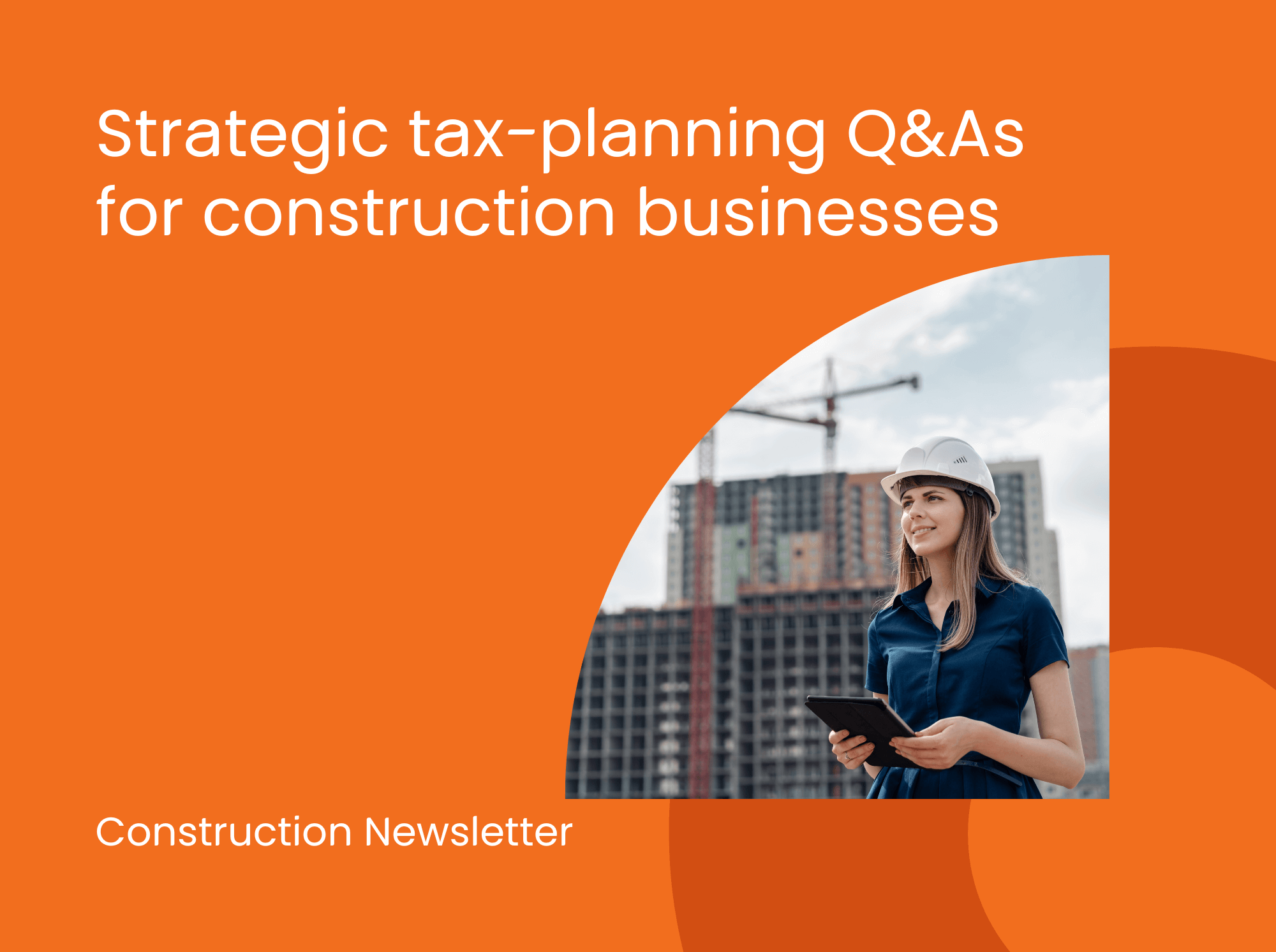 Strategic tax-planning Q&As for construction businesses