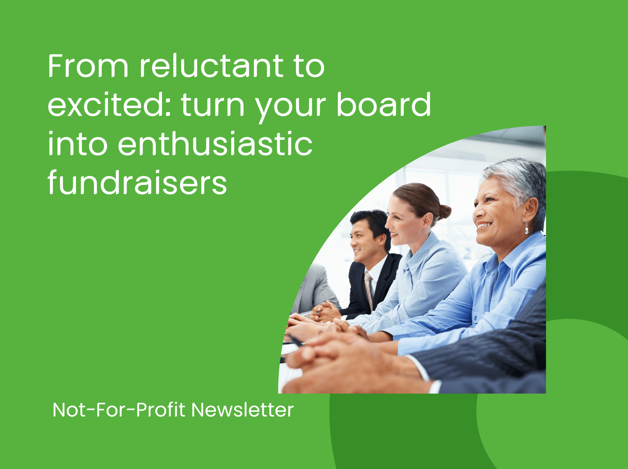 From reluctant to excited: turn your board into enthusiastic fundraisers