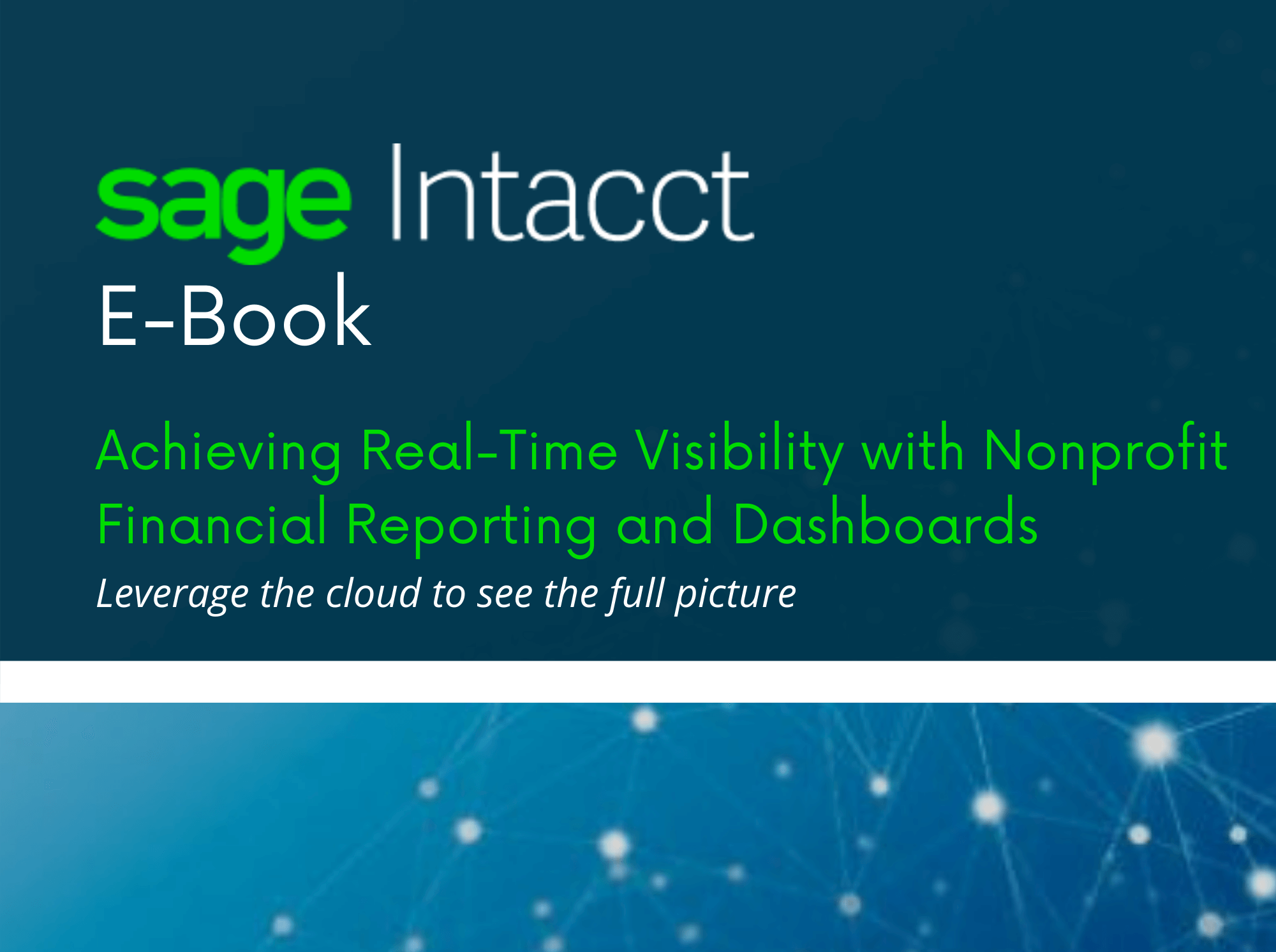 Sage Intacct E-Book: Achieving Real-Time Visibility with Nonprofit Financial Reporting and Dashboards