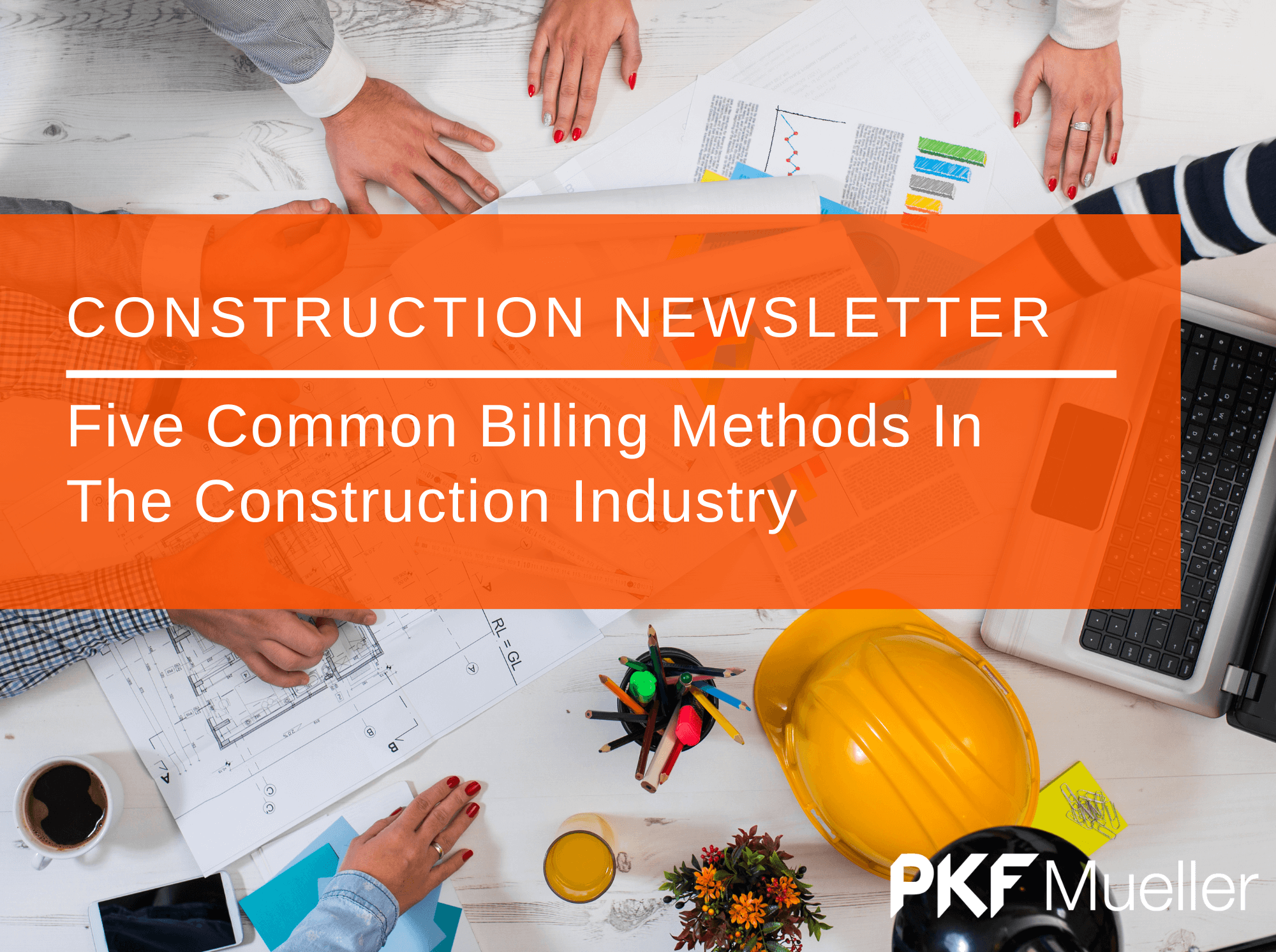 Five Common Billing Methods in the Construction Industry