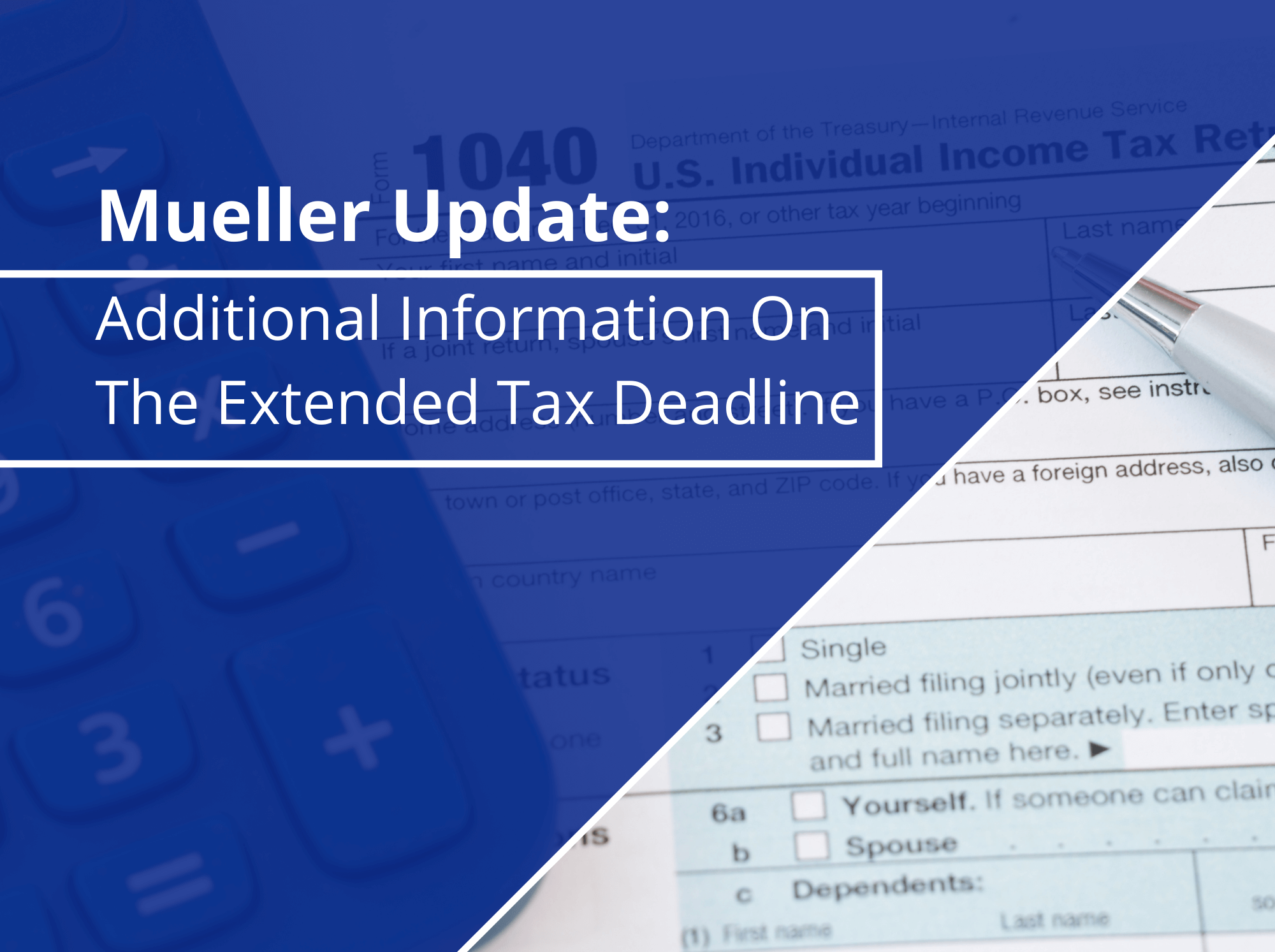 Additional Information On The Extended Tax Deadline