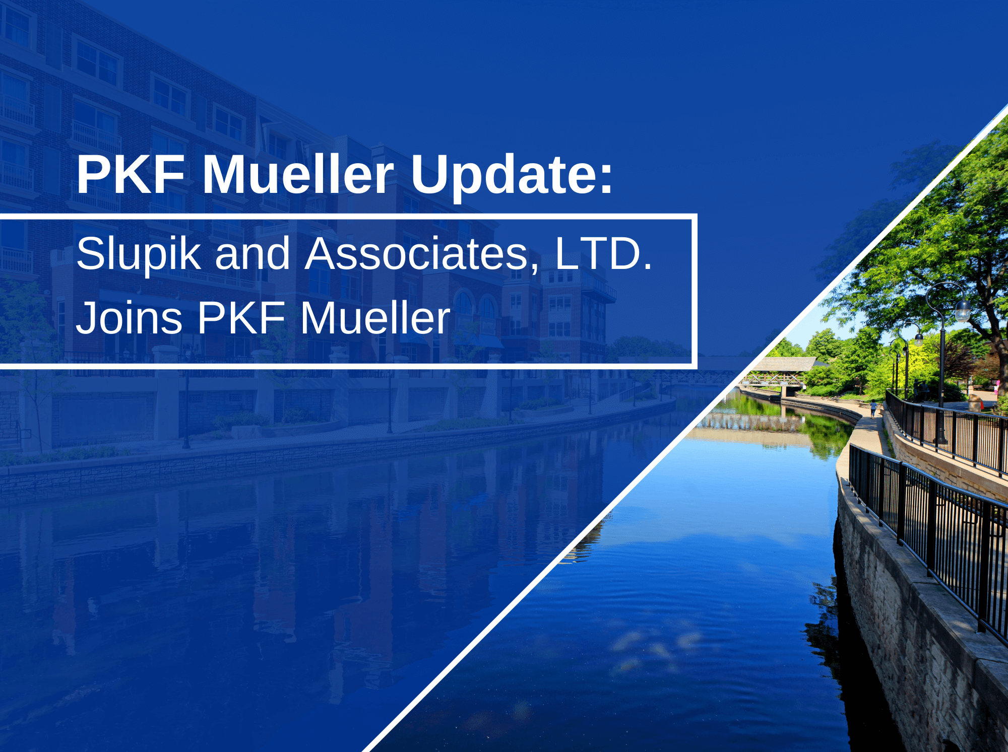 Slupik & Associates joins PKF Mueller
