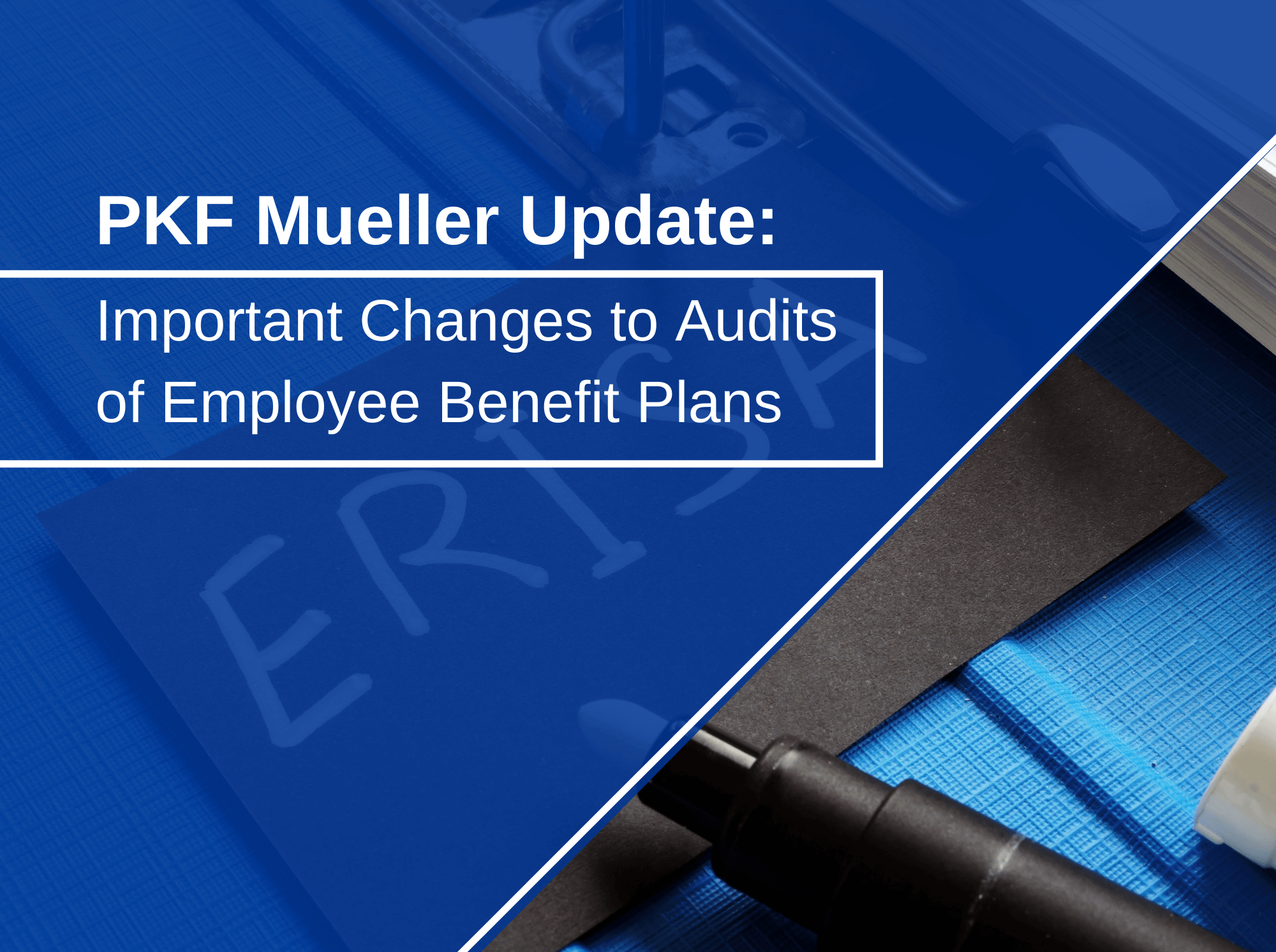 Select Changes to Audits of Employee Benefit Plans: Statement on Auditing Standards (‘SAS’) 136