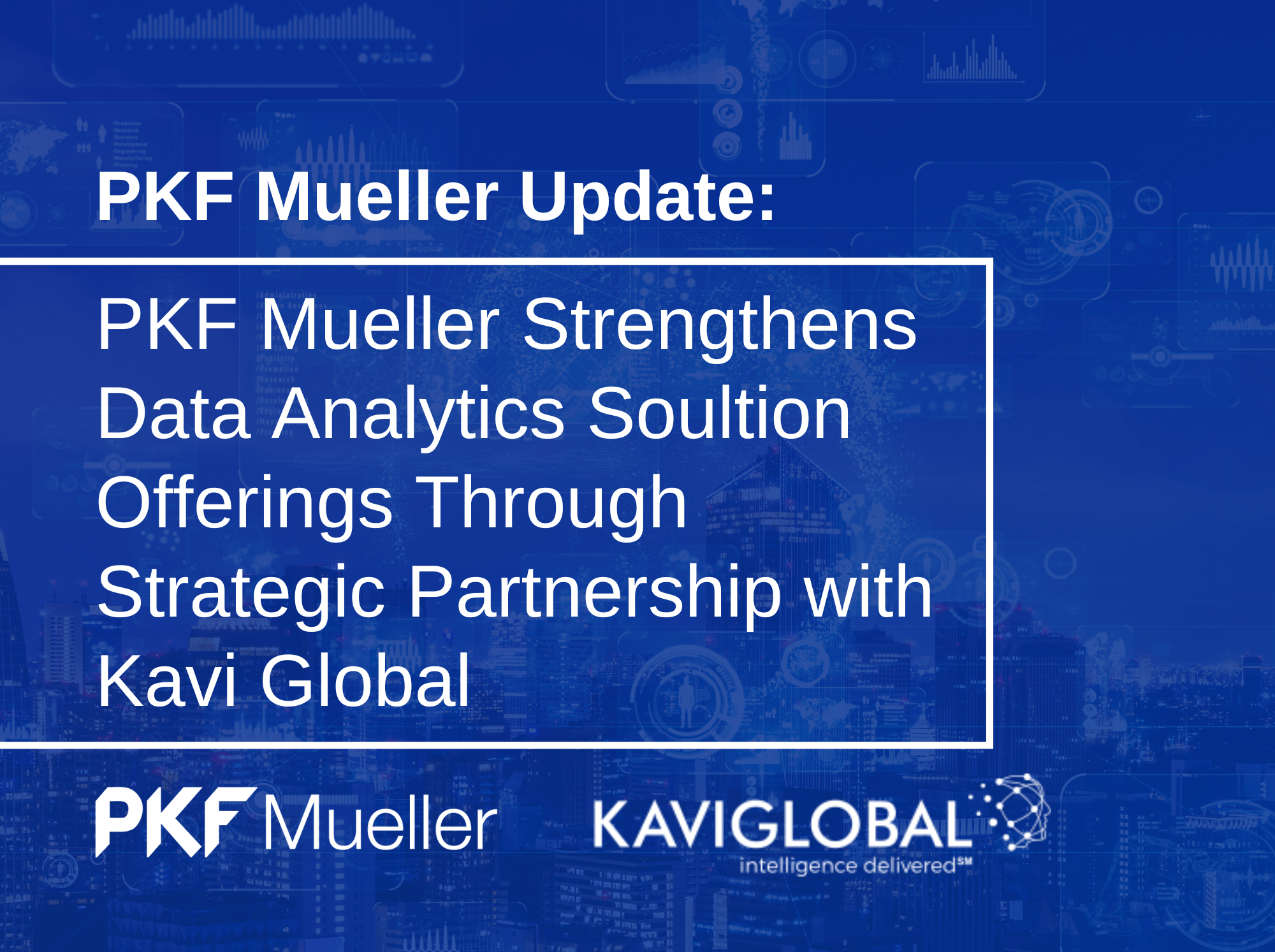 PKF Mueller Partners with Kavi Global, a data analytics company.