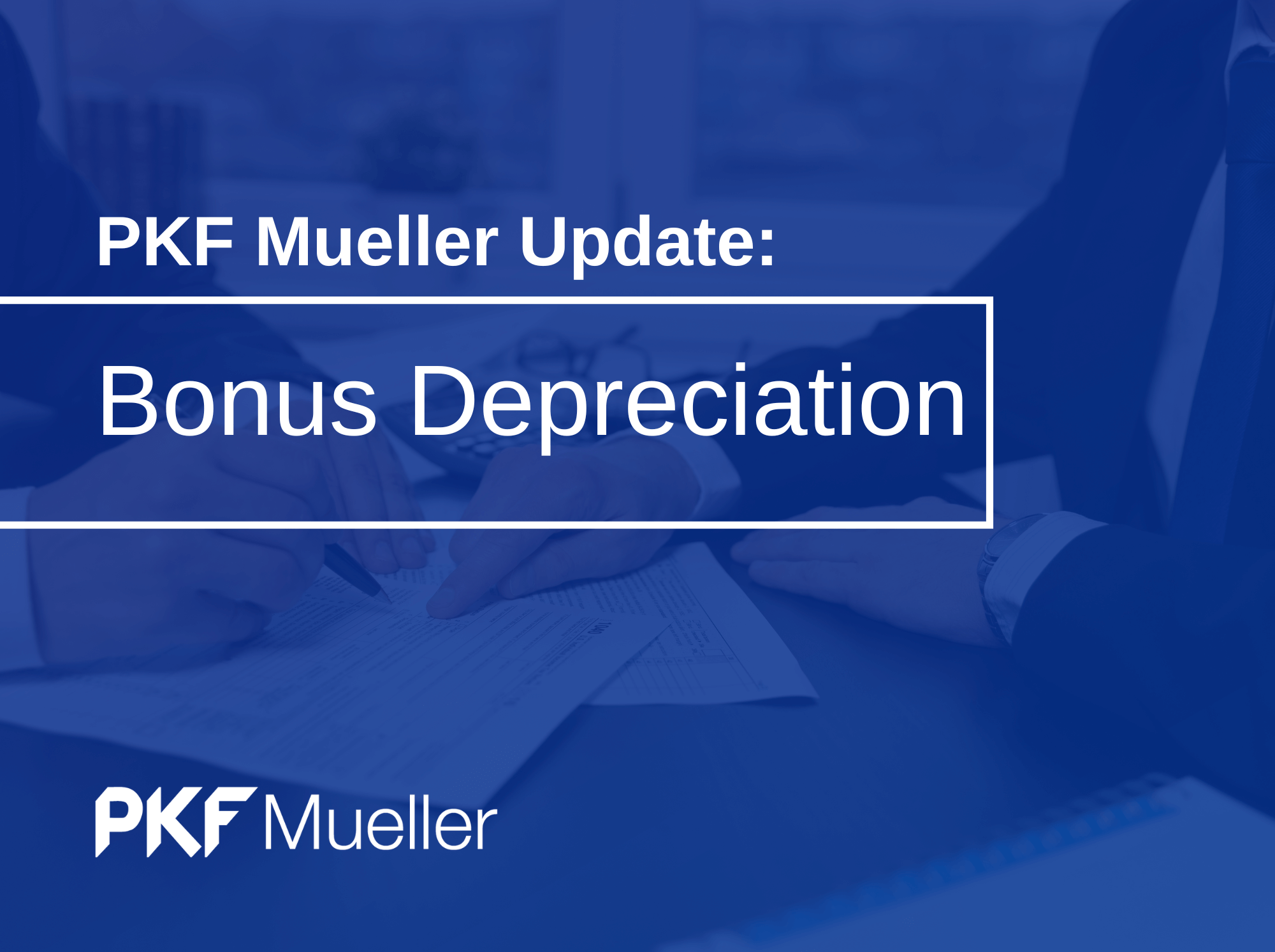 PKF Mueller Update: Tax Bonus Depreciation