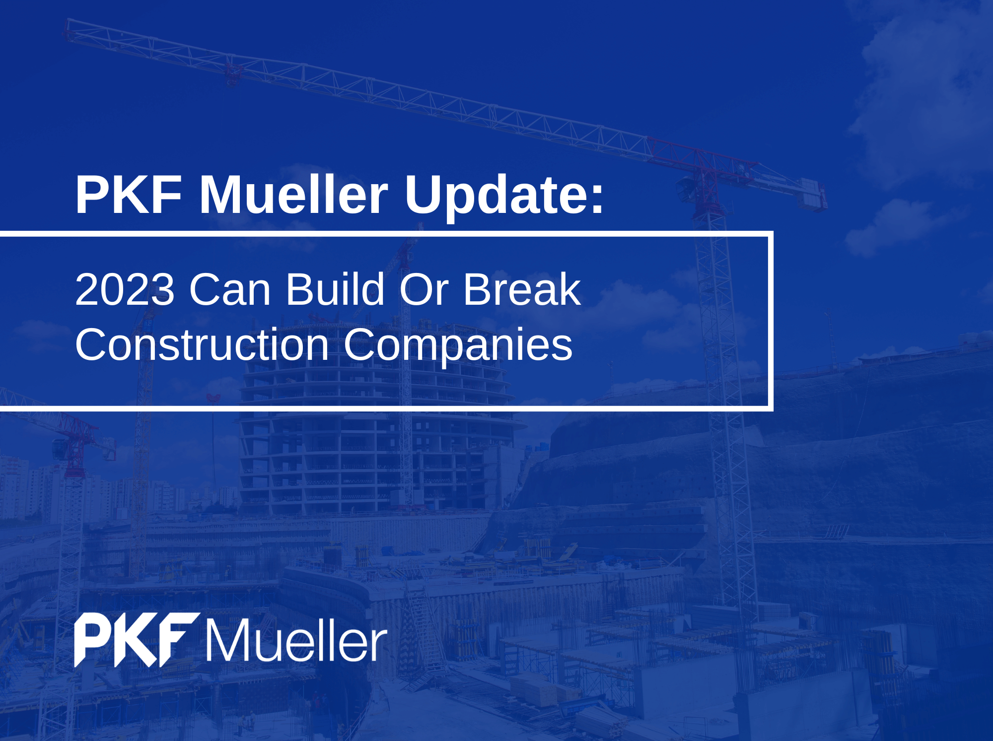 2023 Can Build or Break Construction Companies