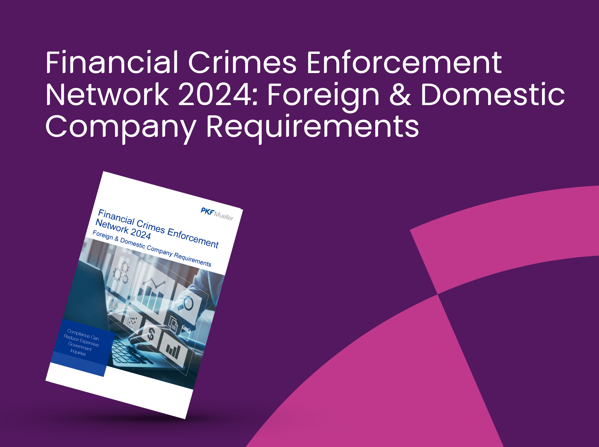 Financial Crimes Enforcement Network 2024: Foreign & Domestic Company Requirements