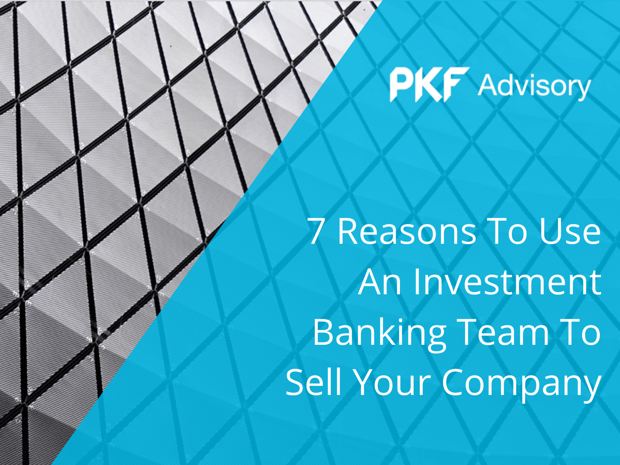 7 Reasons to use an Investment Banking Team to Sell Your Company