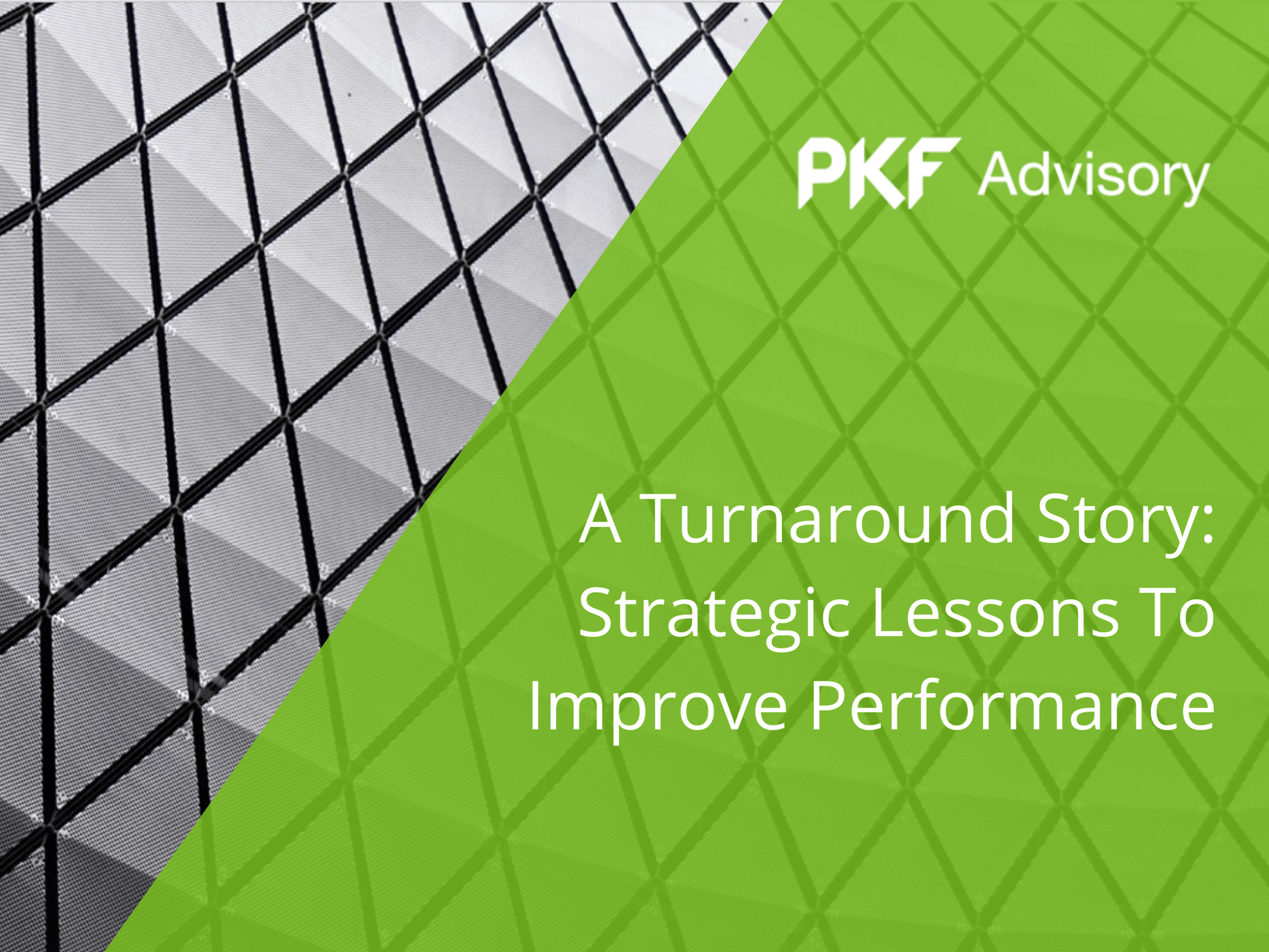 PKF Advisory - A Turnaround Story: Strategic Lessons to Improve Performance