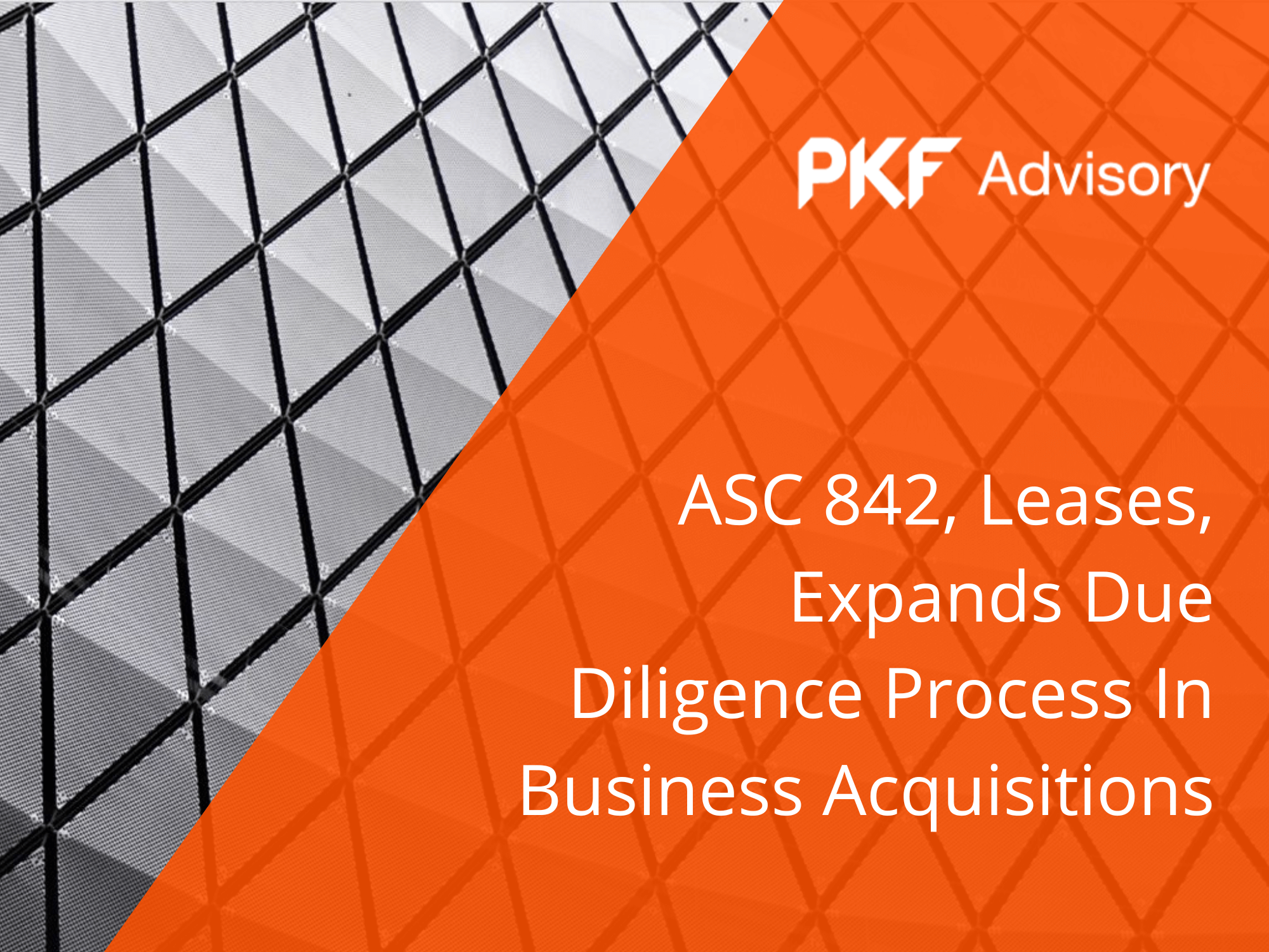 ASC 842 Leases, Expands Due Diligence Process in Business Acquisitions