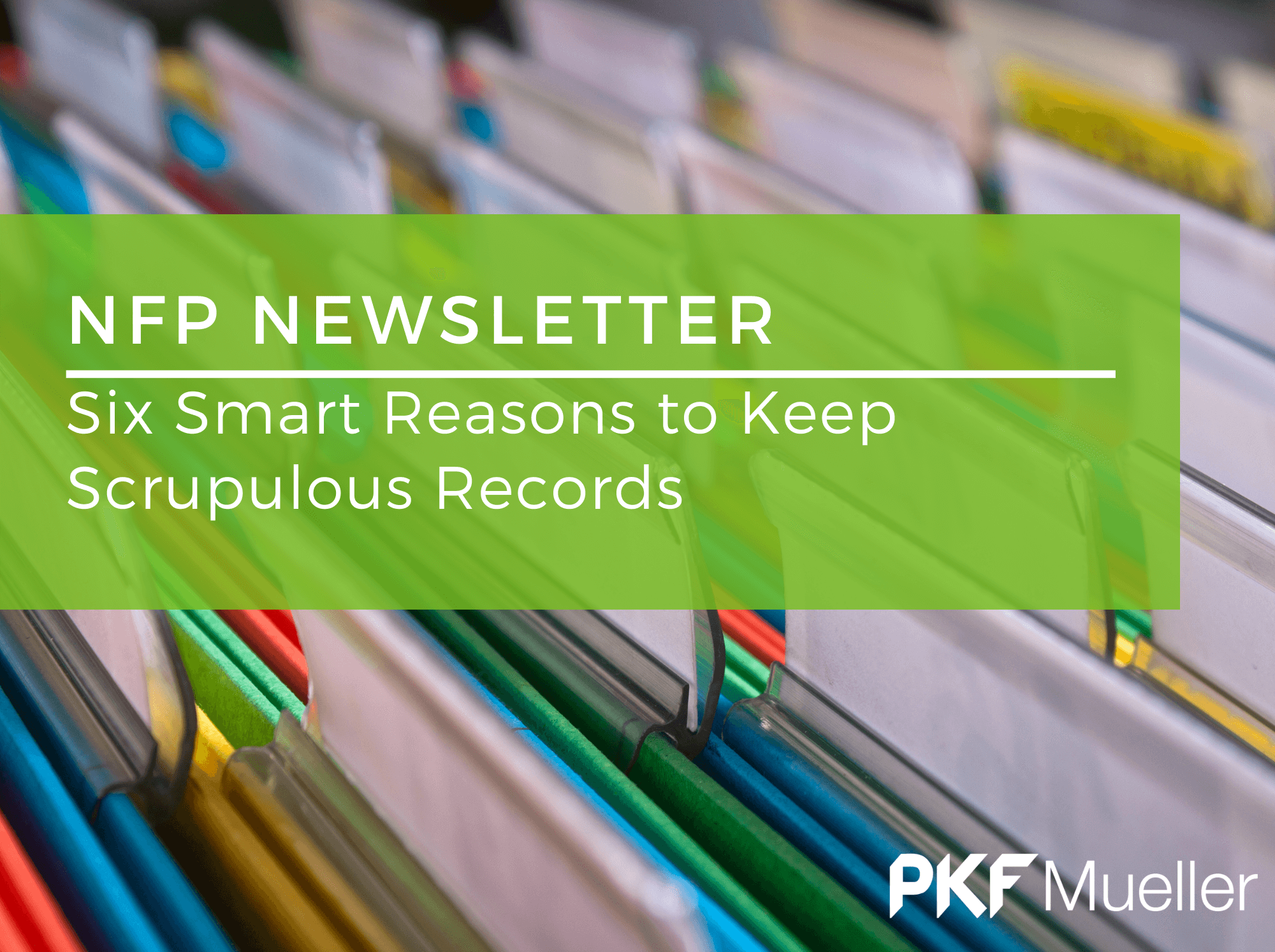Six Smart Reasons to Keep Scrupulous Records - NFP Newsletter