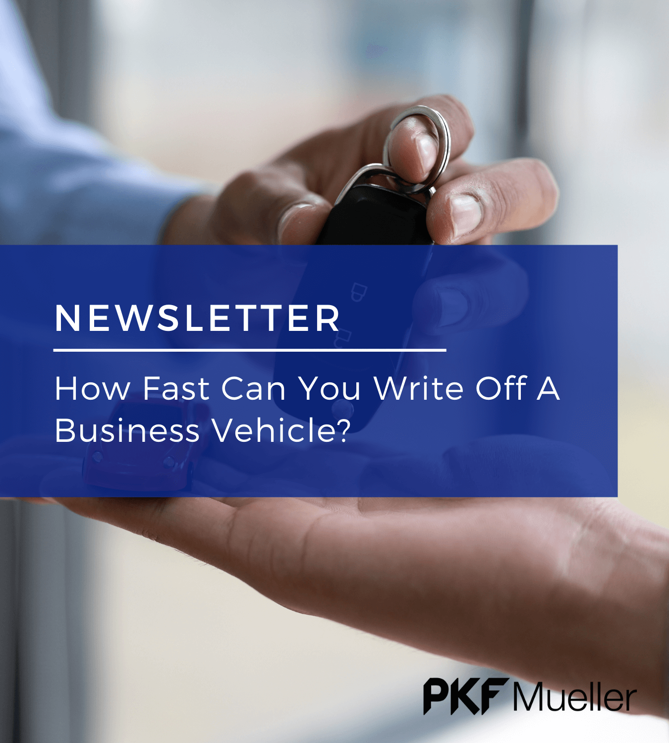 how-fast-can-you-write-off-a-business-vehicle-pkf-mueller