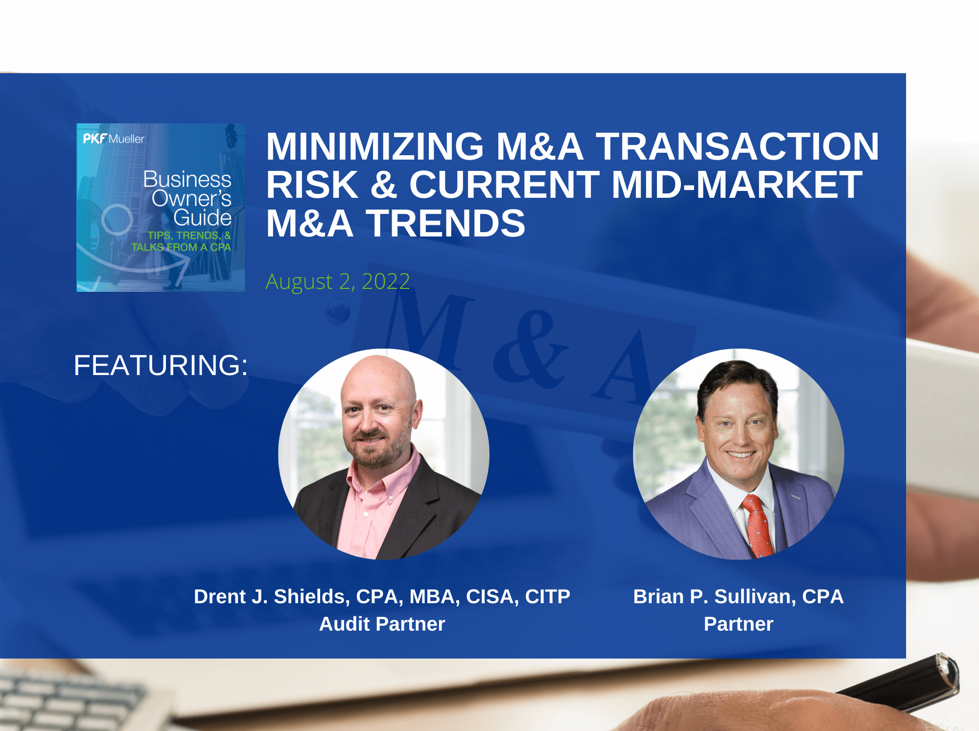 Minimizing M&A Transaction Risk & Current Mid-Market M&A Trends