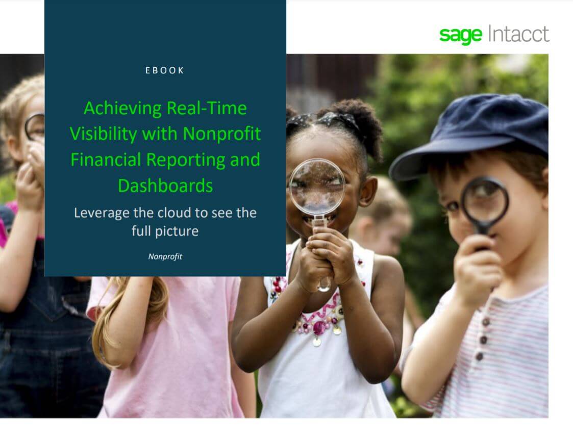 Sage Intacct E-Book: Achieving Real-Time Visibility with Nonprofit Financial Reporting and Dashboards