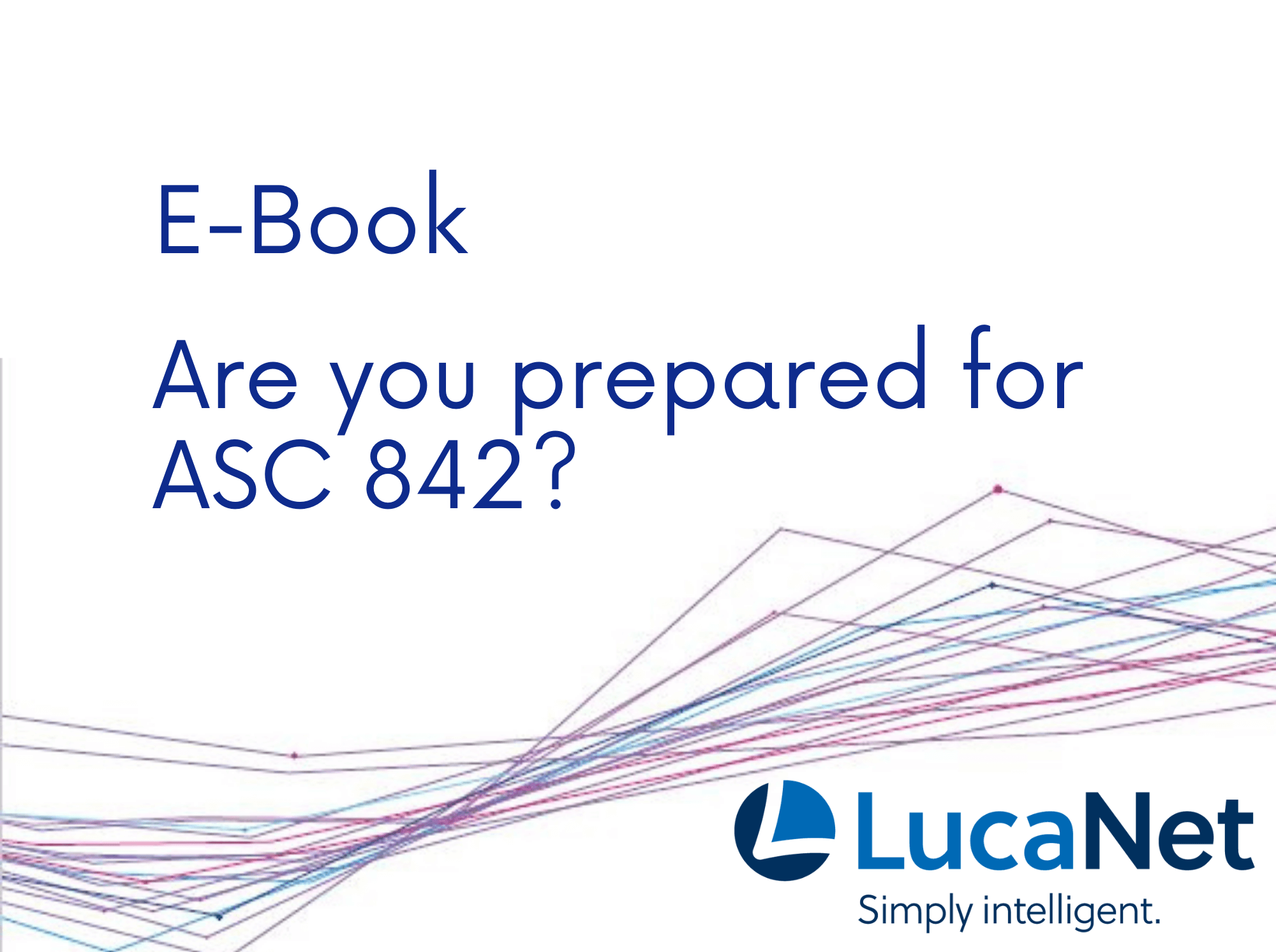 LucaNet E-Book: Are you prepared for ASC 842?